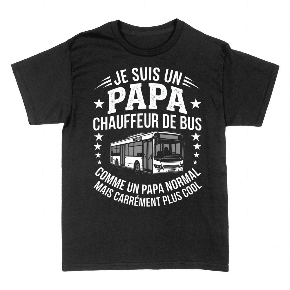 T-shirts: Papa Chauffeur de Bus, Carr&eacute;ment Plus