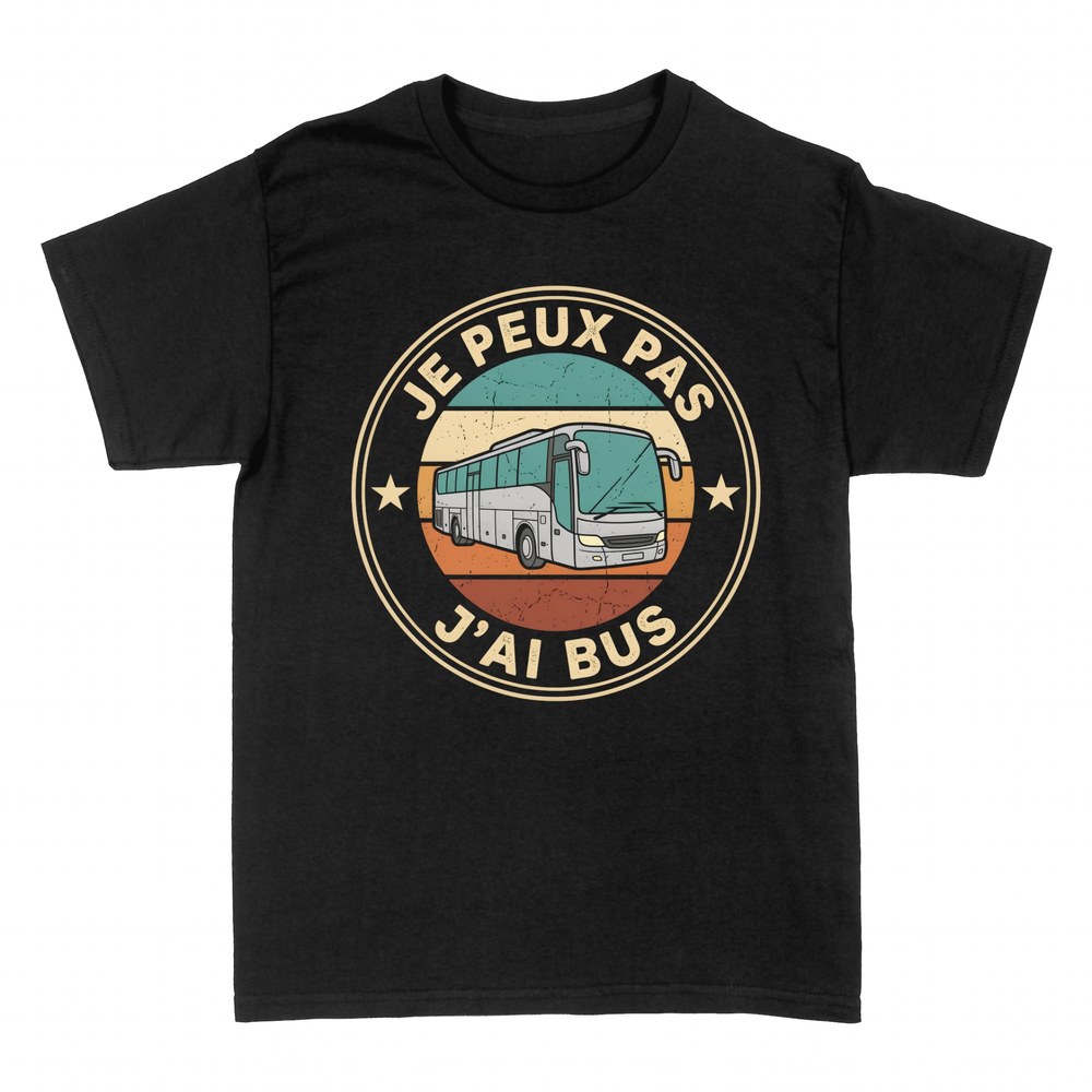 T-shirts: Je Peux Pas J'ai Bus - Chauffeur Humour