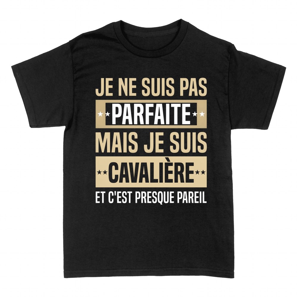 T-shirts: Pas Parfaite Mais Cavali&egrave;re