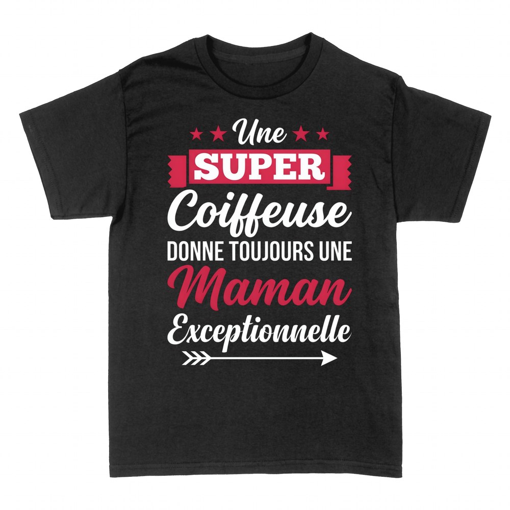 T-shirts: Super coiffeuse, maman exceptionnelle
