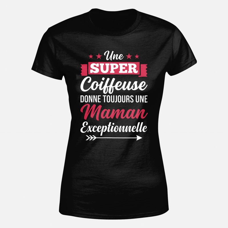 T-shirts: Super coiffeuse, maman exceptionnelle