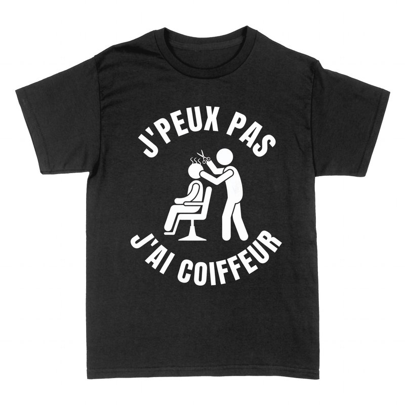 T-shirts: J'peux pas j'ai coiffeur