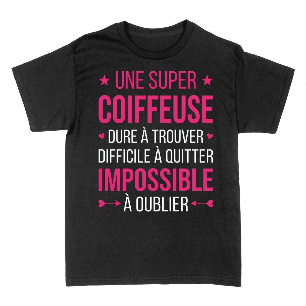 T-shirts: Super Coiffeuse Impossible &agrave; Oublier