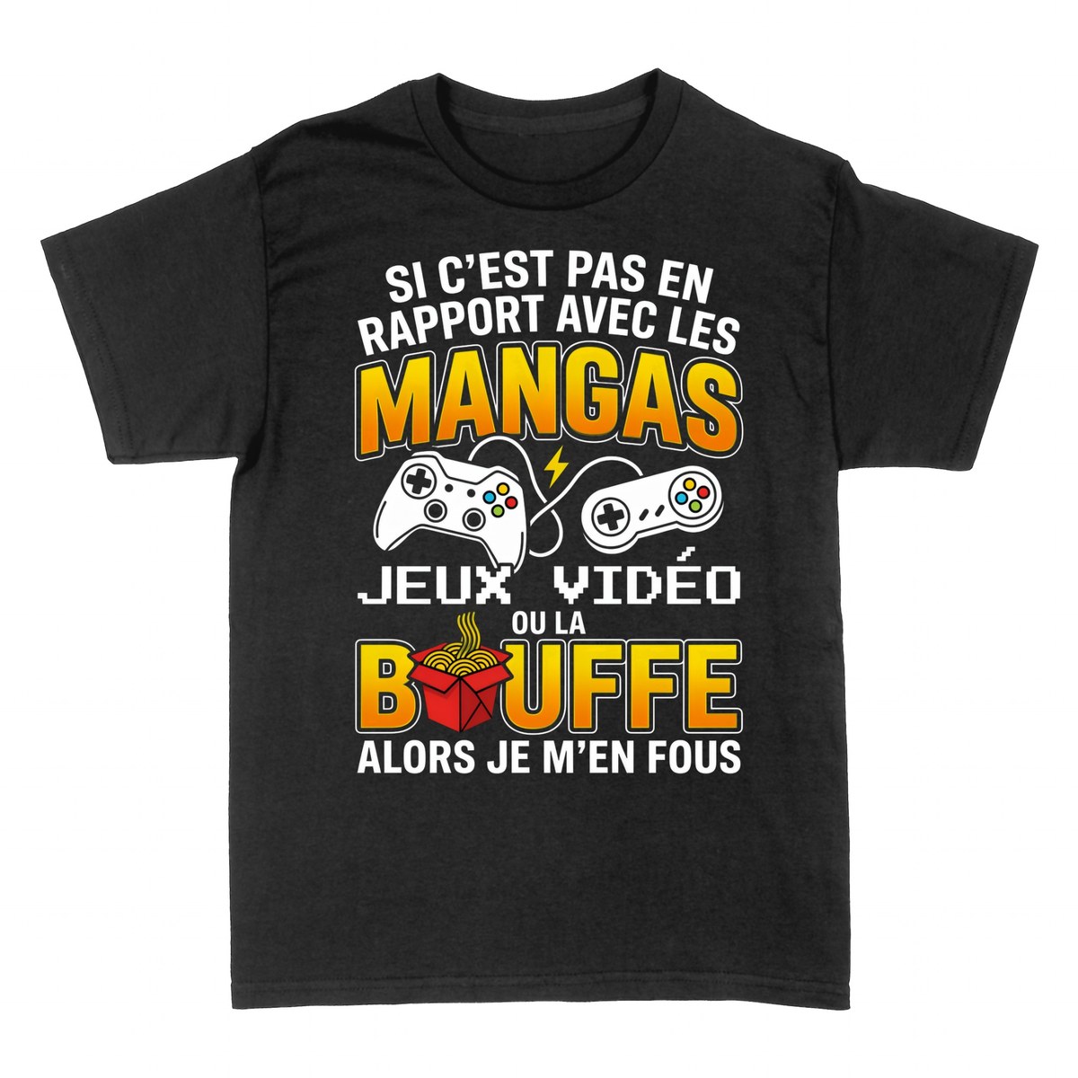 T-shirts: Si c'est pas Mangas Jeux Vid&eacute;o ou Bouffe