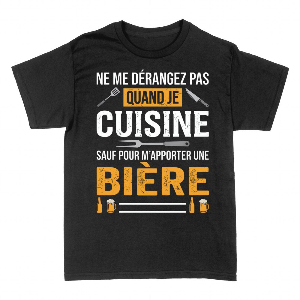 T-shirts: Ne Me D&eacute;rangez Pas Quand Je Cuisine