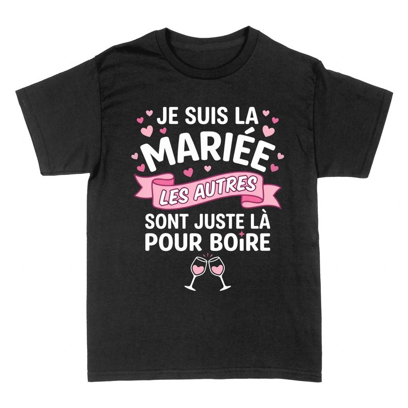 T-shirts: Je suis la Mari&eacute;e - Les Autres Boivent