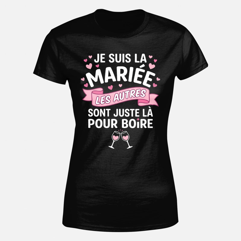 T-shirts: Je suis la Mari&eacute;e - Les Autres Boivent