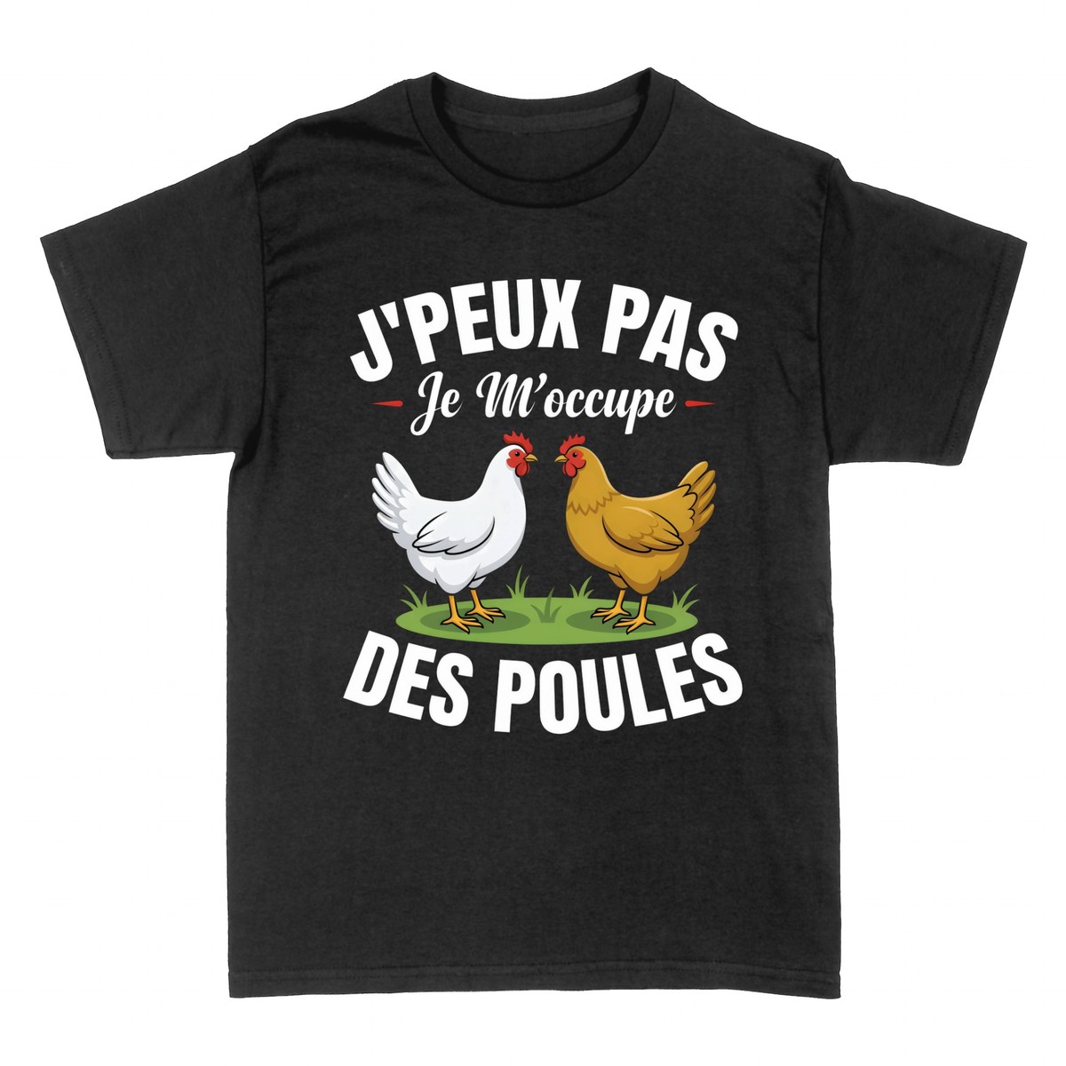 T-shirts: J'peux pas je m'occupe des poules