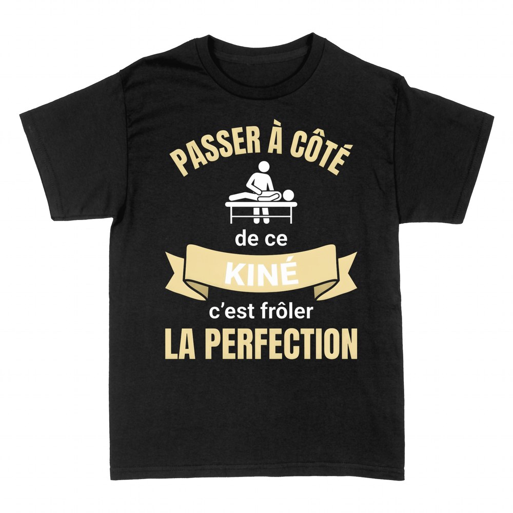 T-shirts: Kin&eacute; - Fr&ocirc;ler la Perfection