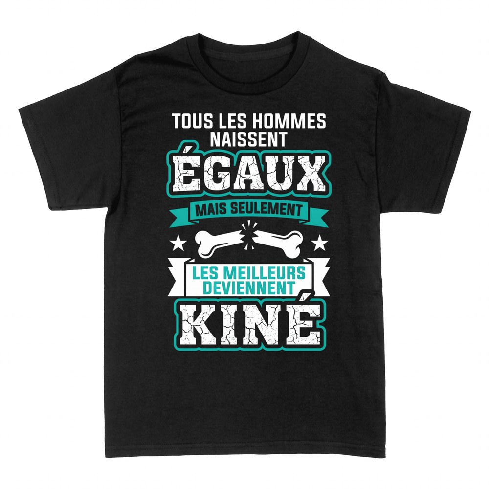 T-shirts: Les Meilleurs Deviennent Kin&eacute;