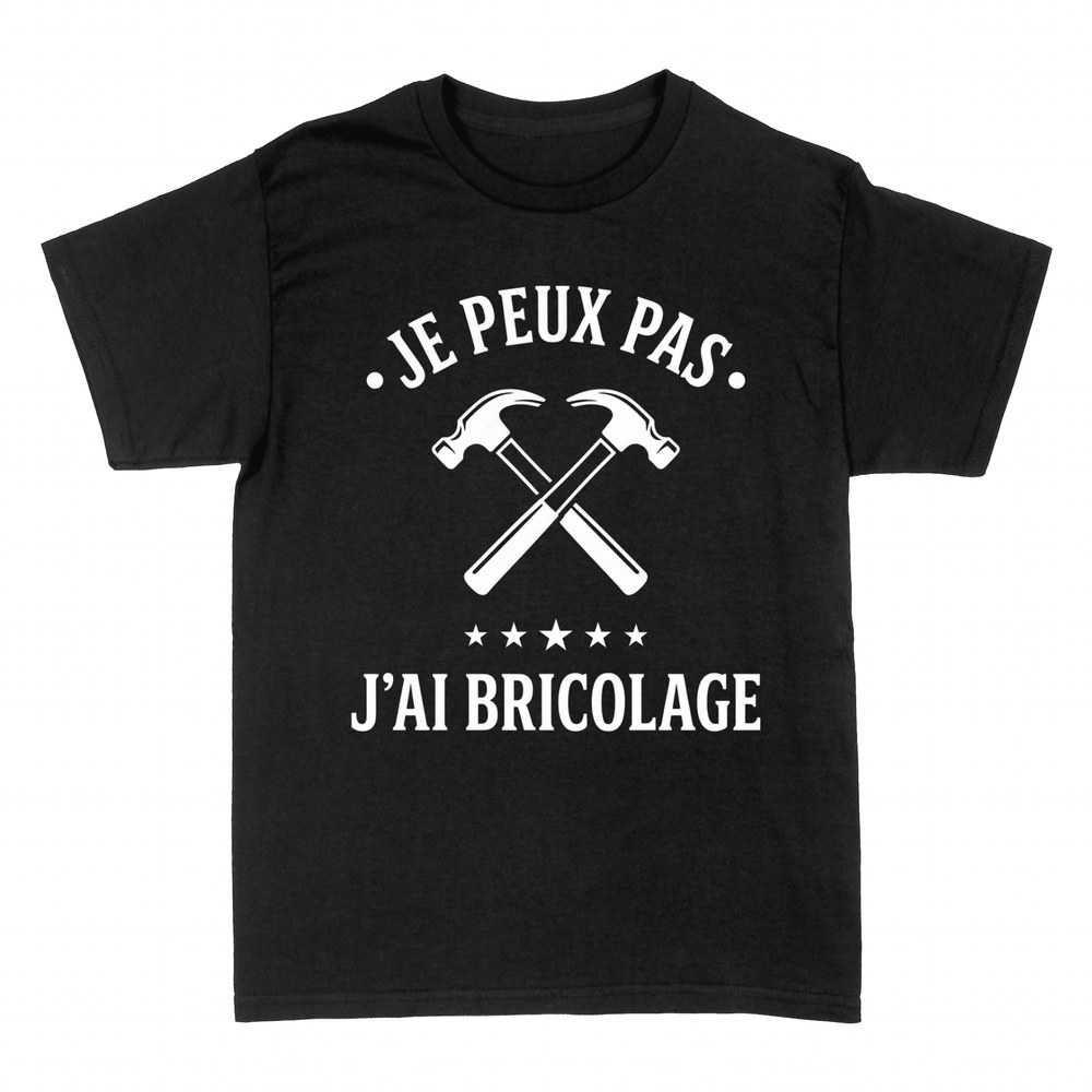 T-shirts: Je Peux Pas J'ai Bricolage