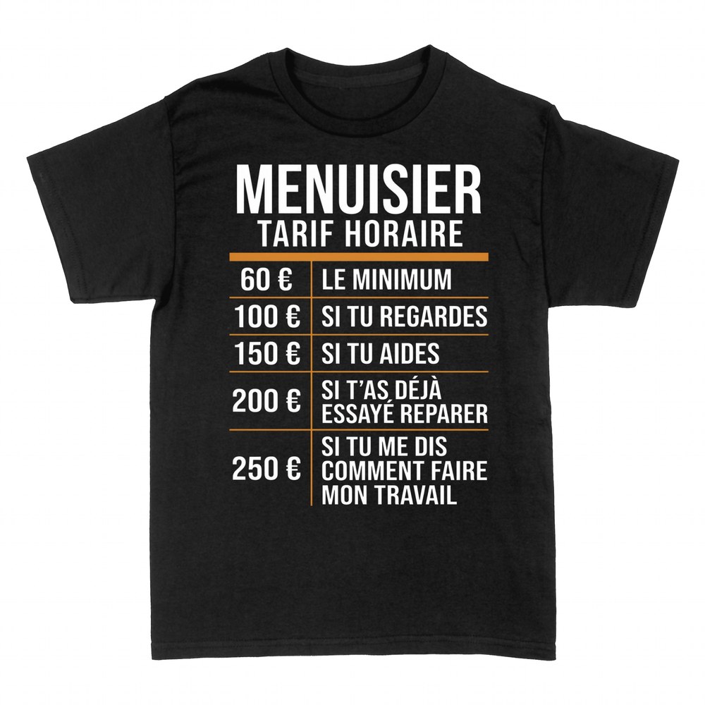 T-shirts: Menuisier Tarif Horaire Humour