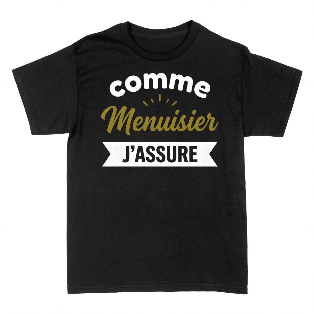 T-shirts: Comme Menuisier J'Assure