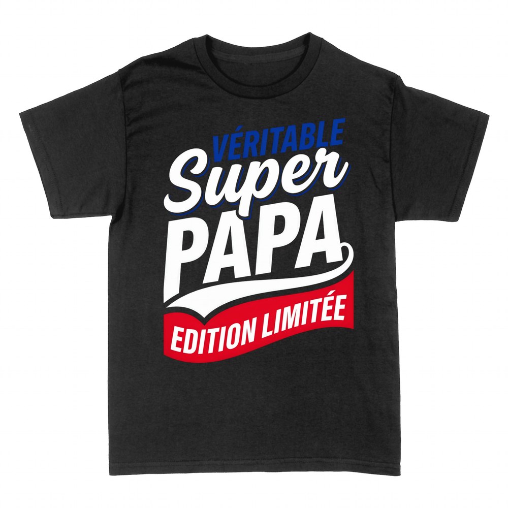 T-shirts: V&eacute;ritable Super Papa &Eacute;dition Limit&eacute;e