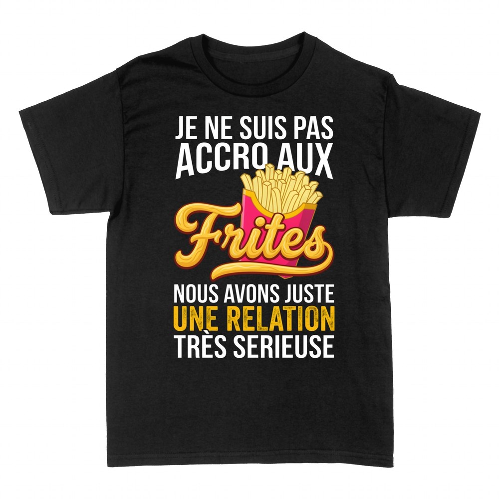 T-shirts: Relation S&eacute;rieuse avec les Frites