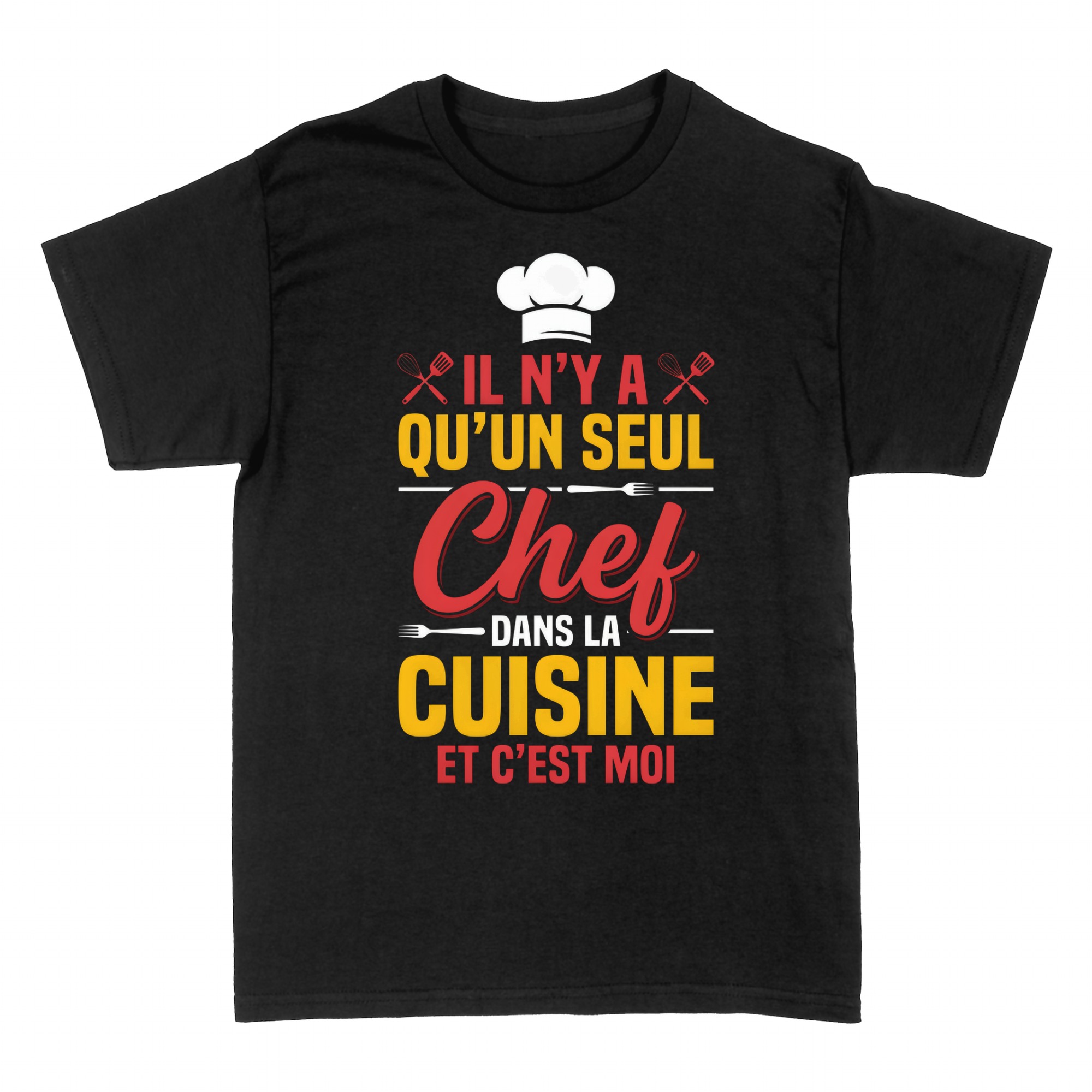 T-shirts: Il N'y a Qu'un Seul Chef en Cuisine