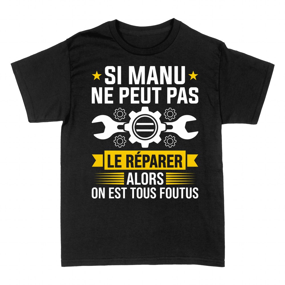 T-shirts: Si Manu ne peut pas, on est foutus