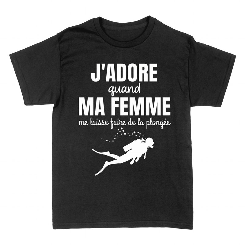 T-shirts: J'adore quand ma femme me laisse plonger