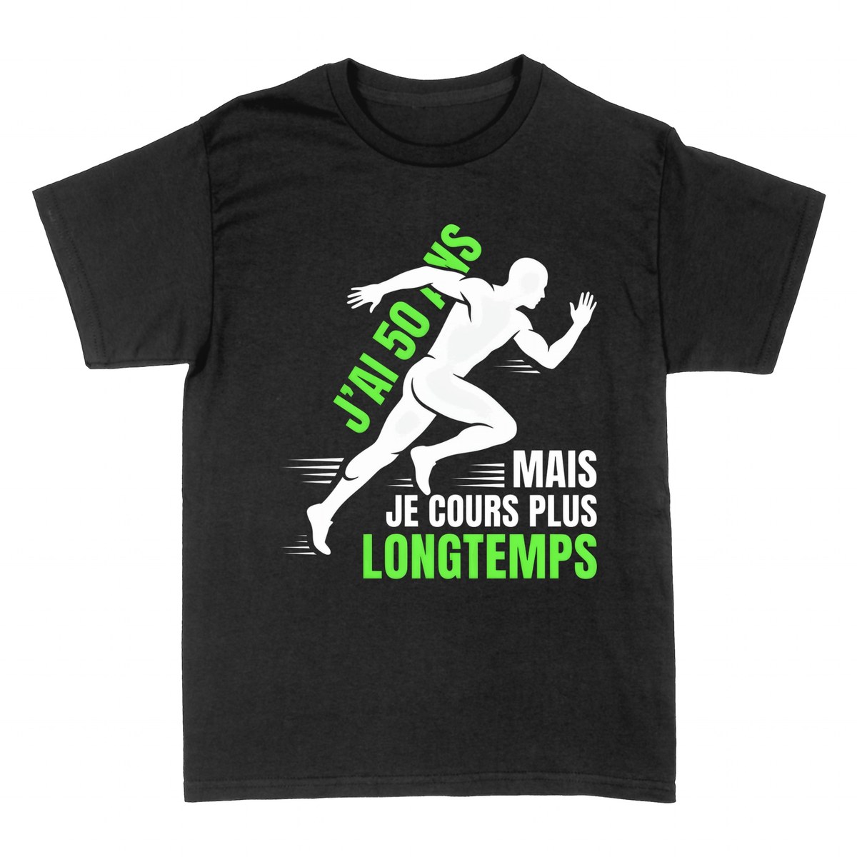 T-shirts: J'ai 50 ans mais je cours plus longtemps