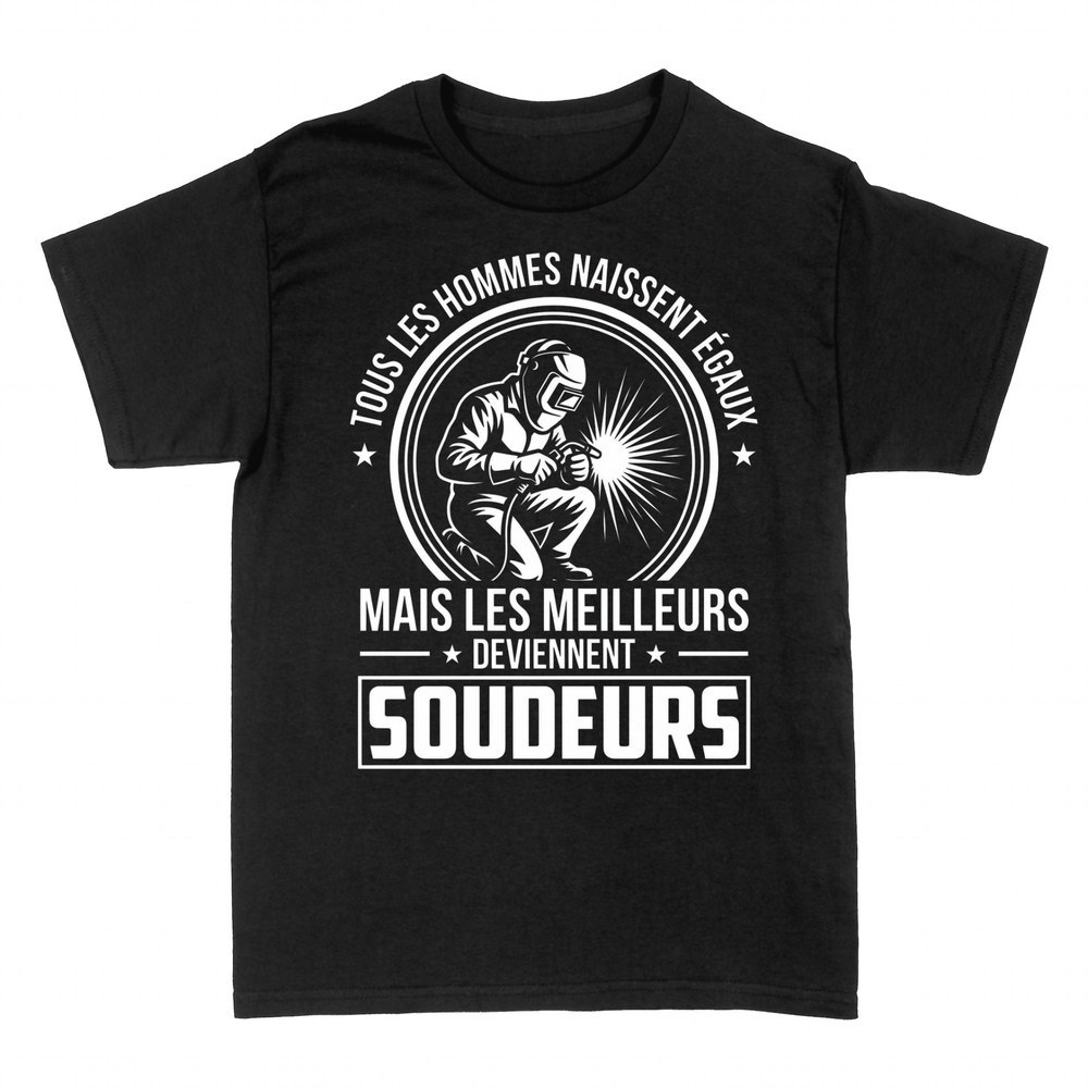 T-shirts: Les Meilleurs Deviennent Soudeurs