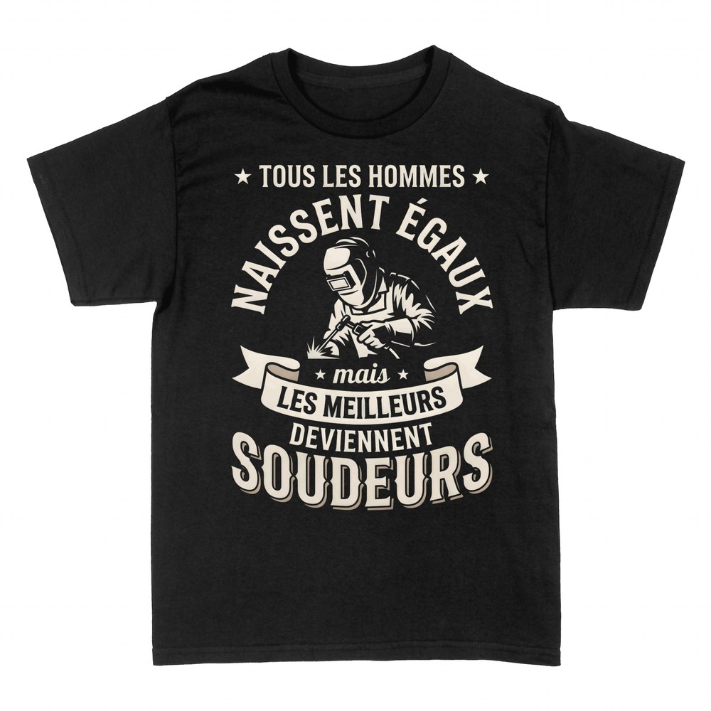 T-shirts: Les Meilleurs Deviennent Soudeurs