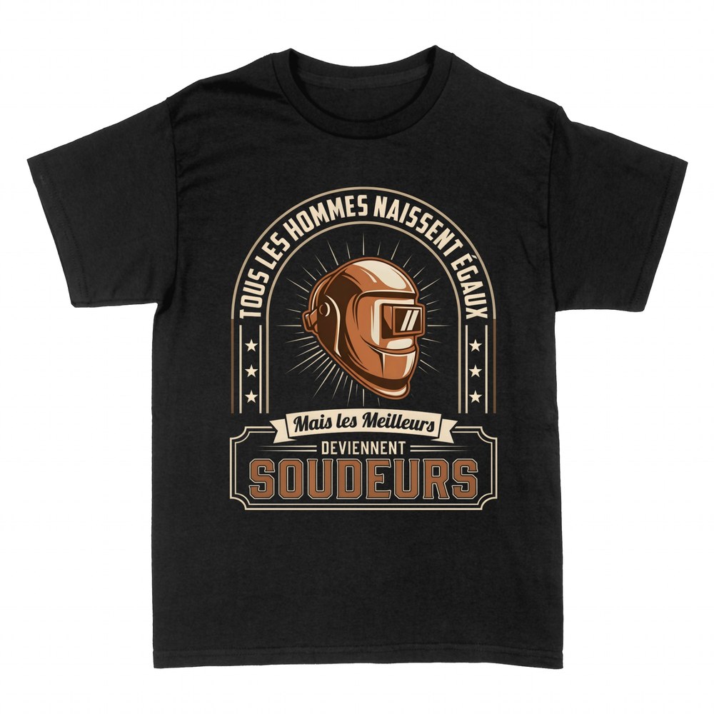 T-shirts: Tous les hommes deviennent Soudeurs