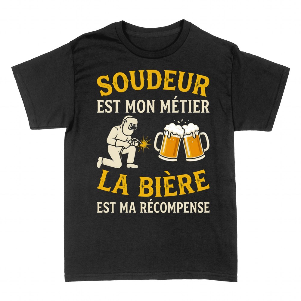 T-shirts: Soudeur c'est mon m&eacute;tier, bi&egrave;re ma r&eacute;compense