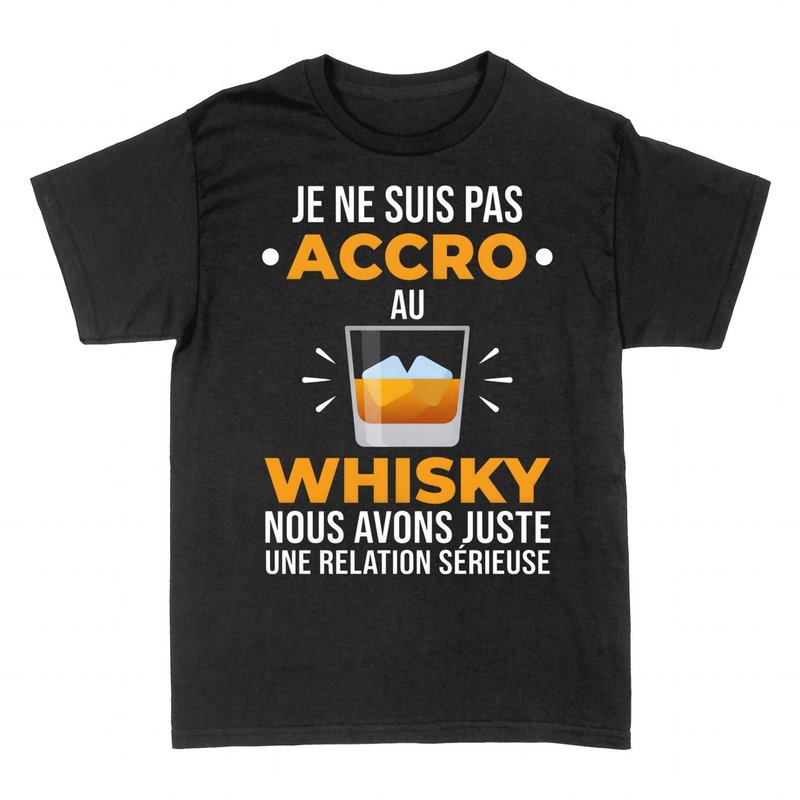 T-shirts: Pas Accro au Whisky - Relation S&eacute;rieuse