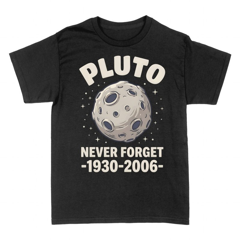 T-shirts: Pluton Never Forget 1930-2006