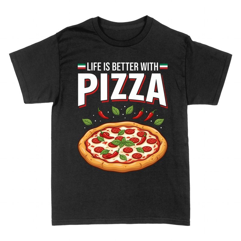 T-shirts: Life Is Better With Pizza