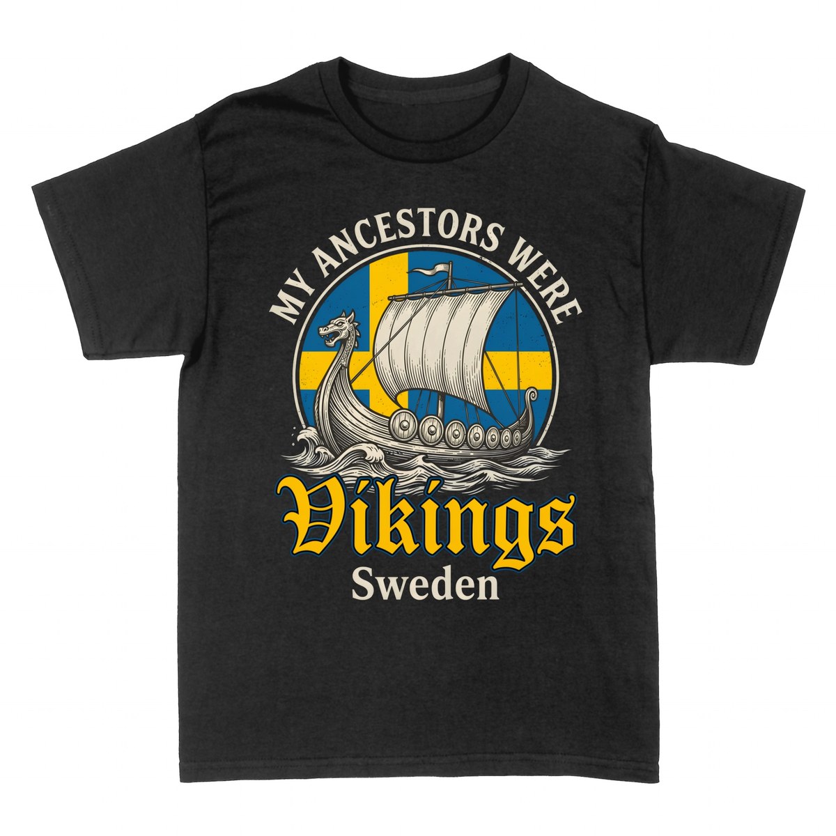 T-shirts: Mes Anc&ecirc;tres &Eacute;taient des Vikings &mdash; Su&egrave;de