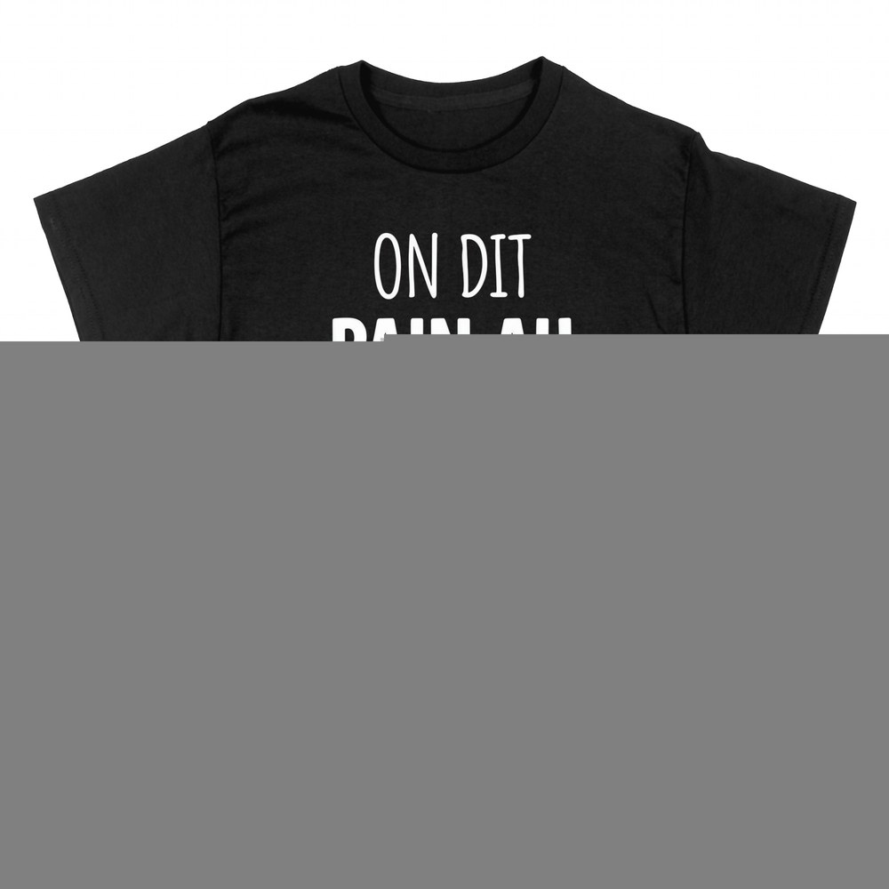 T-shirts: On Dit Pain Au Chocolat, Merci