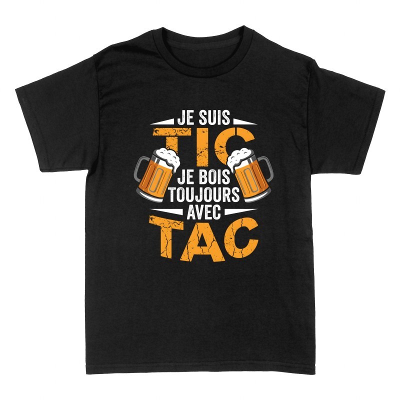 T-shirts: Je suis Tic je bois toujours avec Tac