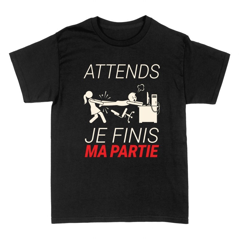 T-shirts: Attends je finis ma partie