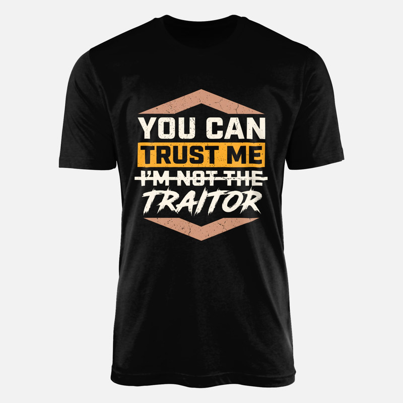 T-shirts: Faites-moi confiance je ne suis pas le tra&icirc;tre