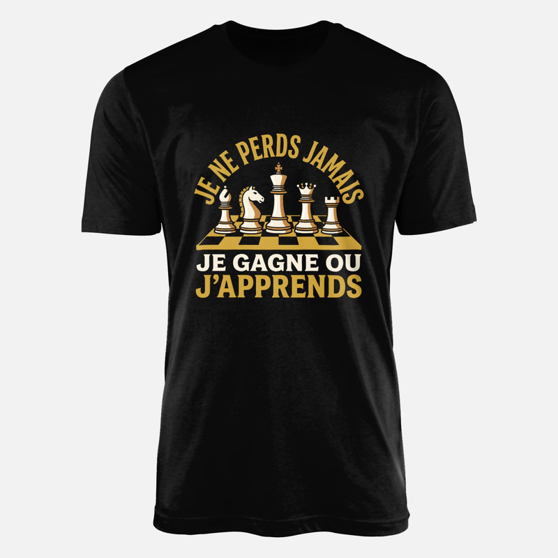T-shirts: Je ne perds jamais je gagne ou j'apprends
