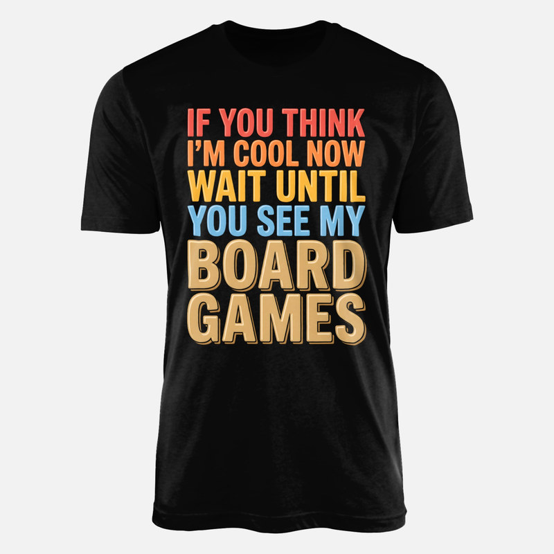 T-shirts: Attends de voir mes jeux de soci&eacute;t&eacute;