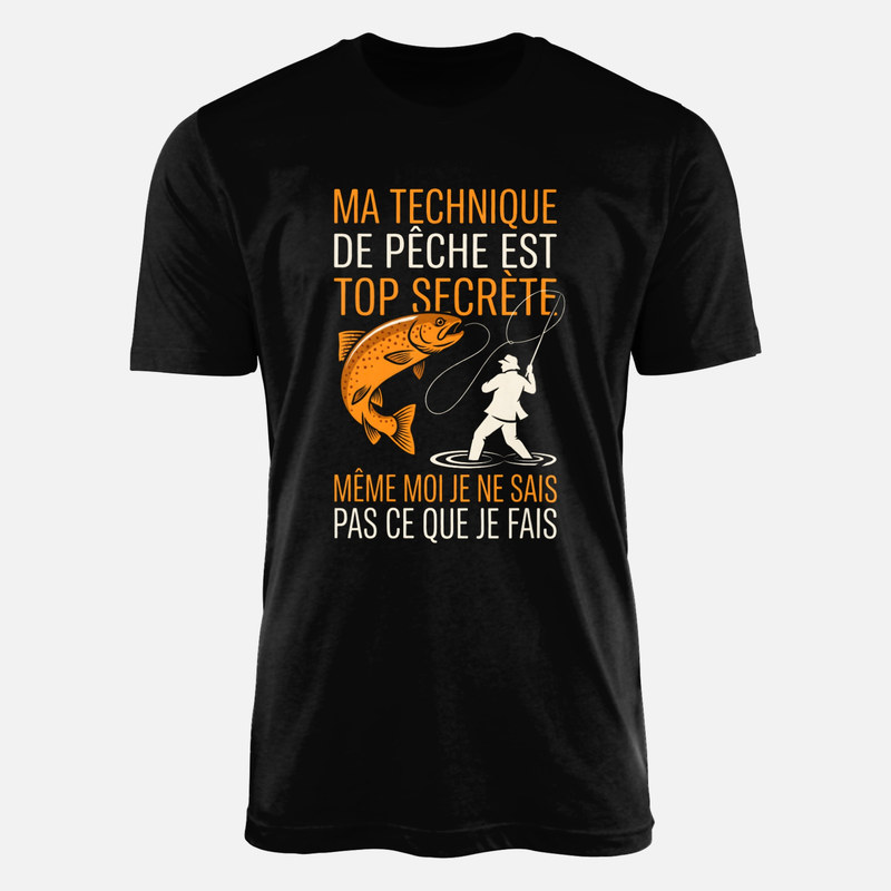 T-shirts: Ma technique de p&ecirc;che est top secr&egrave;te