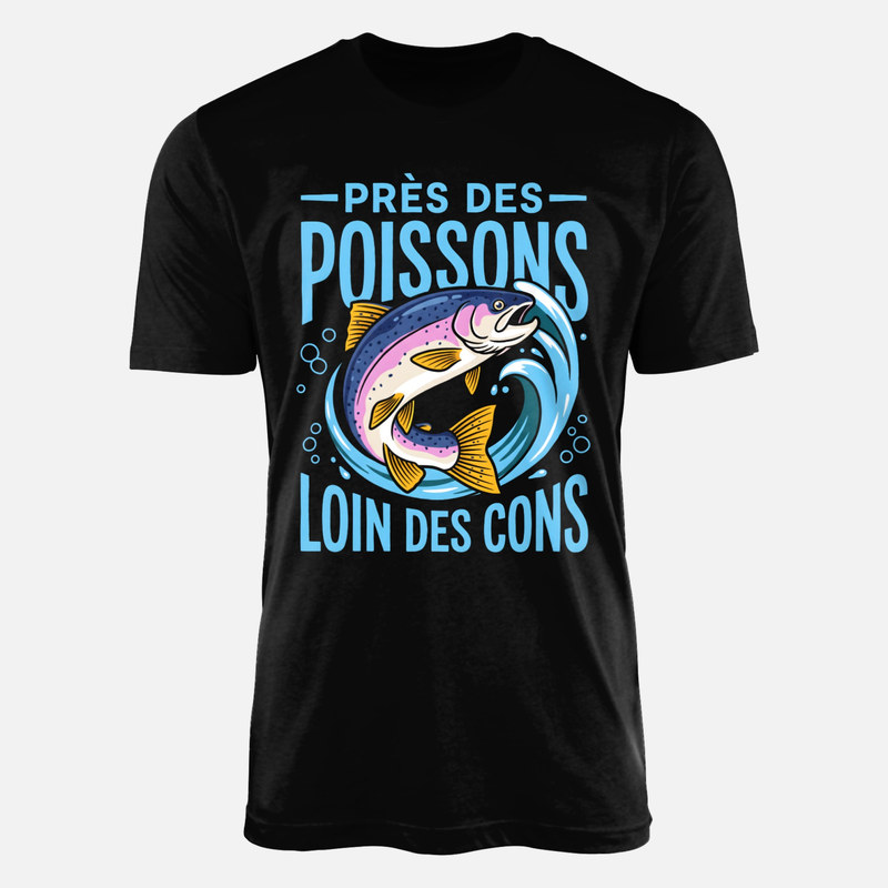 T-shirts: Pr&egrave;s des poissons loin des cons