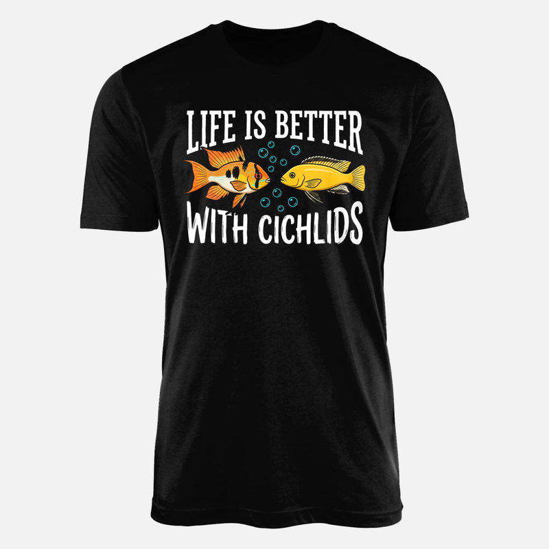 T-shirts: La vie est plus belle avec les cichlid&eacute;s