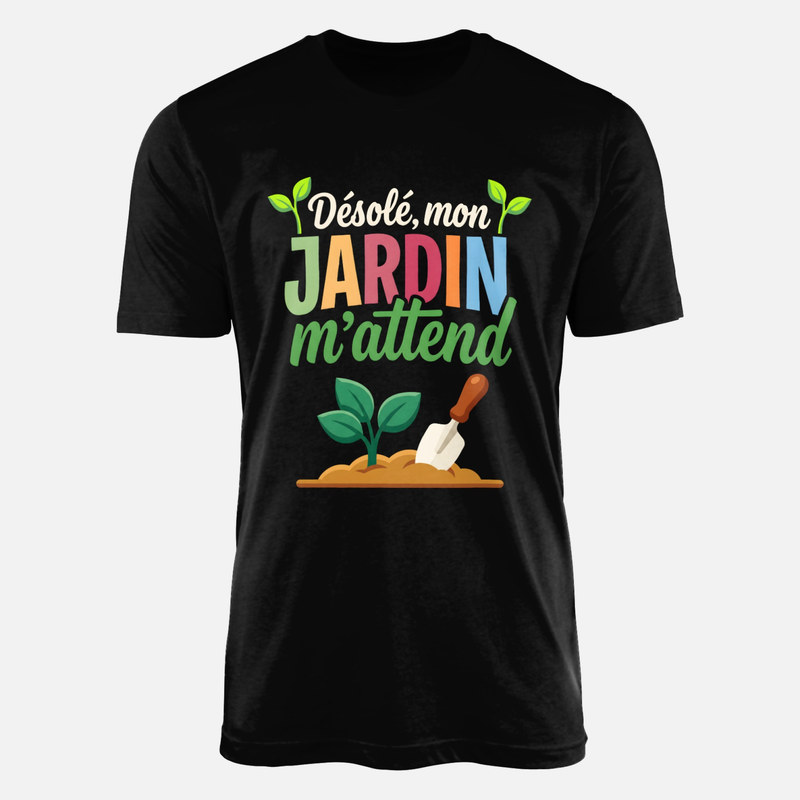 T-shirts: D&eacute;sol&eacute;, mon jardin m'attend
