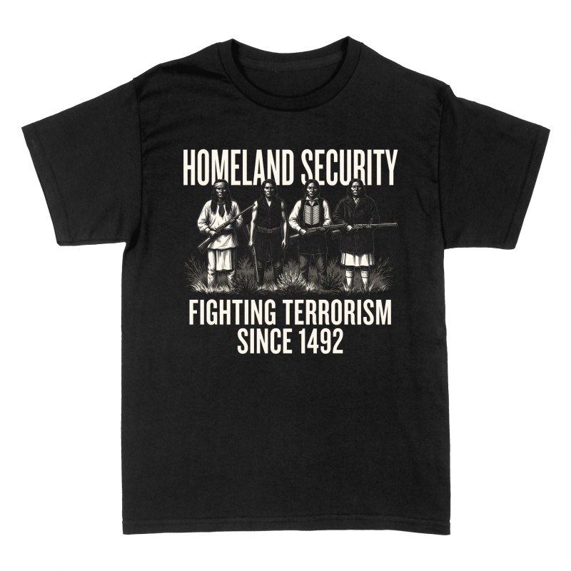 T-shirts: Guerriers natifs Homeland Security 1492