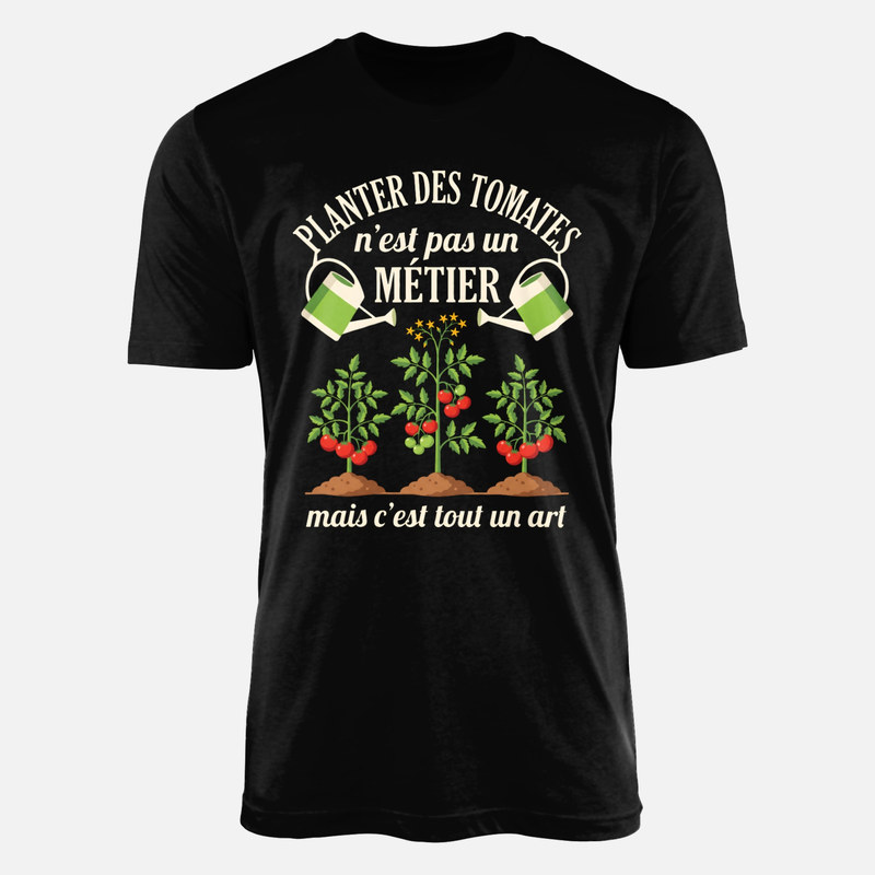 T-shirts: Planter des tomates c'est tout un art