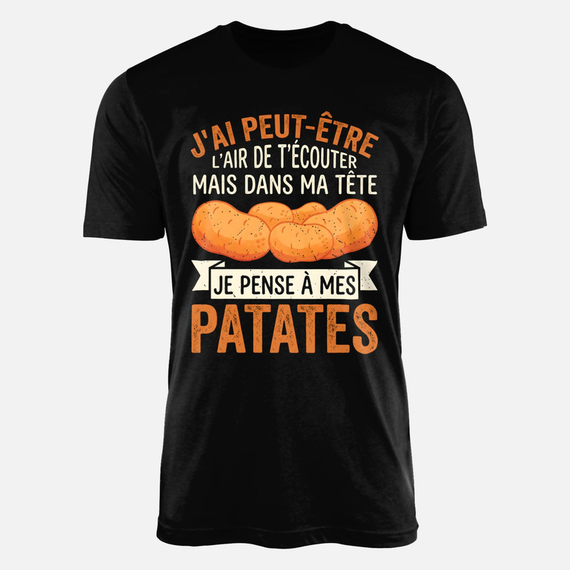 T-shirts: Dans ma t&ecirc;te je pense &agrave; mes patates