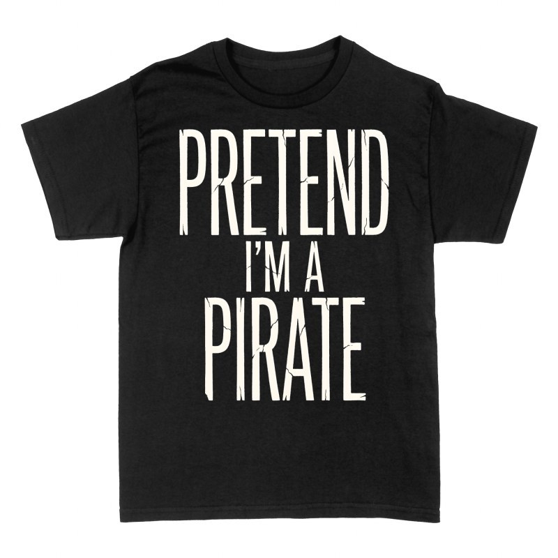 T-shirts: Fais comme si j'&eacute;tais un pirate