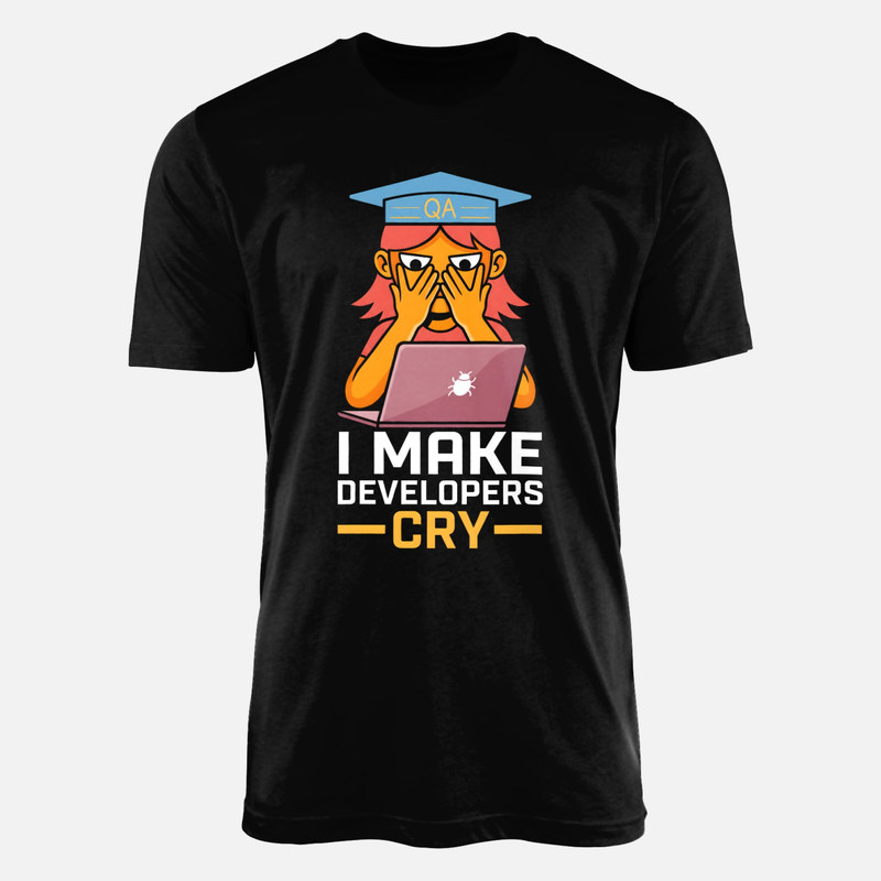 T-shirts: QA I Make Developers Cry