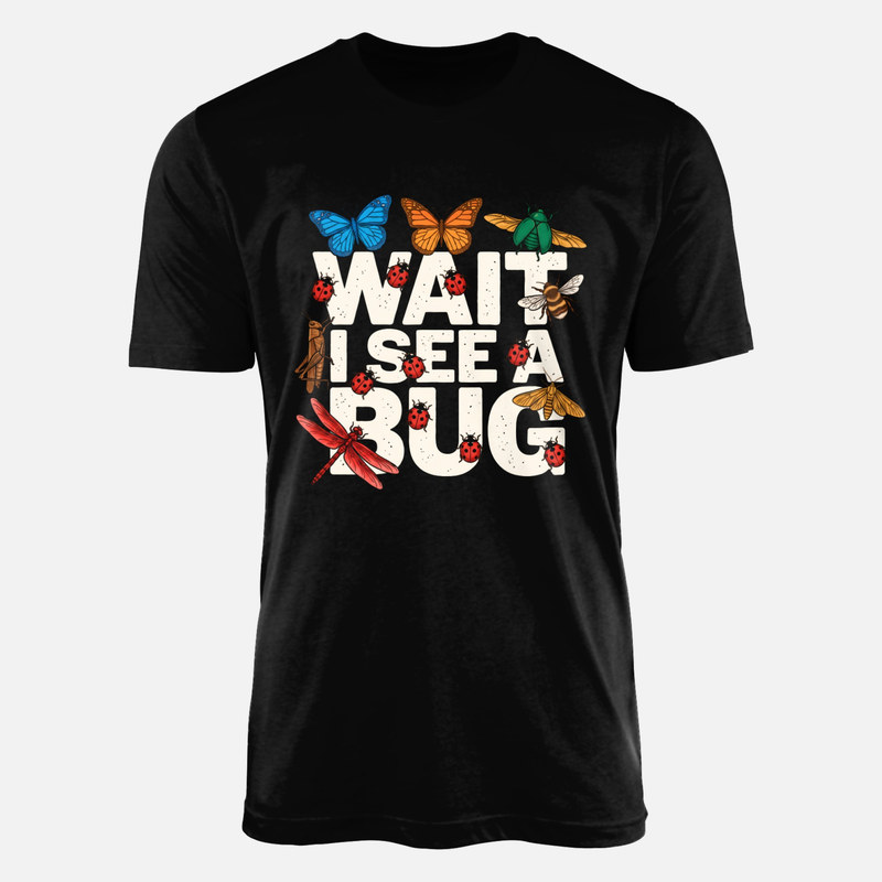 T-shirts: Attends je vois un insecte