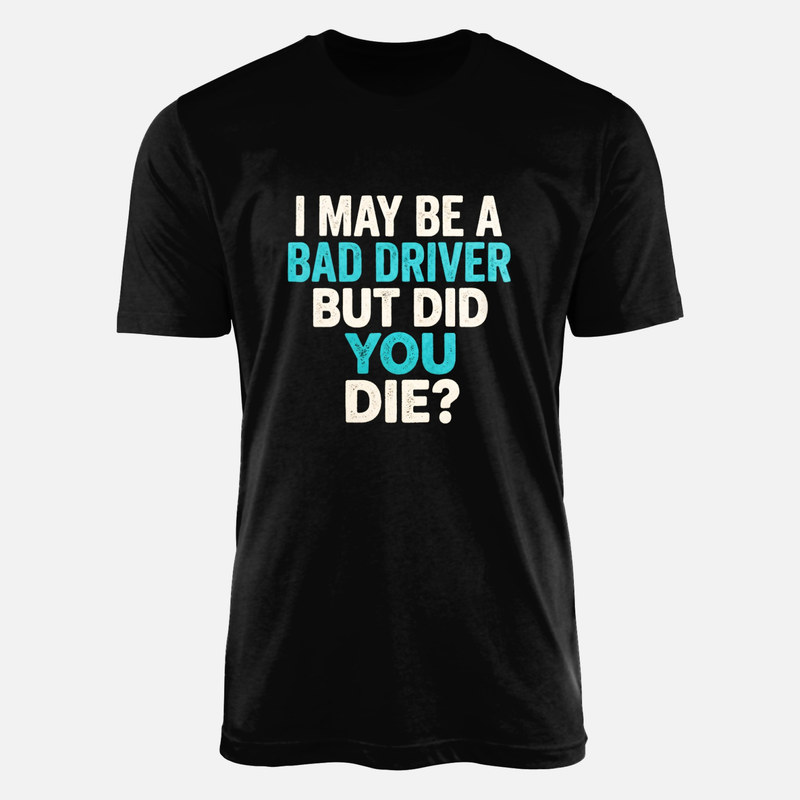 T-shirts: Mauvais conducteur mais t'es pas mort