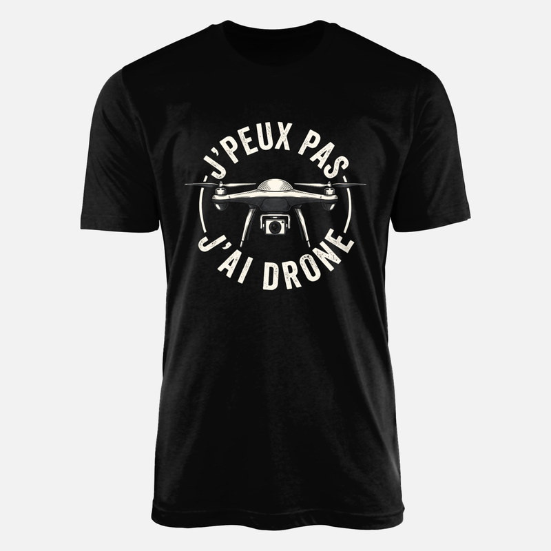 T-shirts: J'peux pas j'ai drone