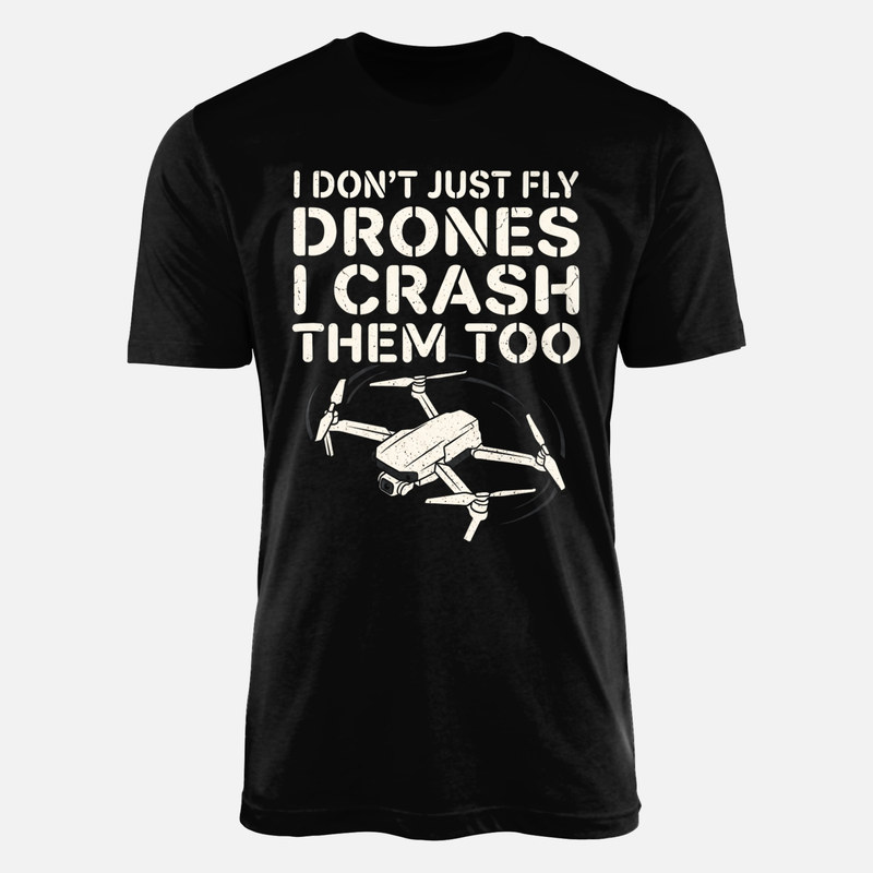 T-shirts: Je pilote des drones et je les crashe aussi